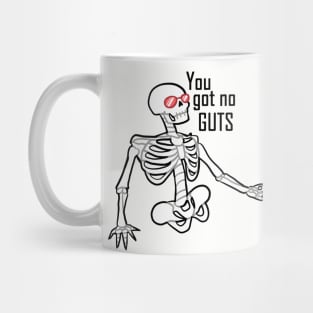 You got no GUTS Mug